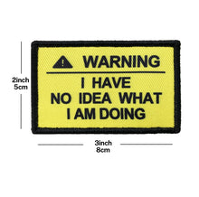 I Have No Idea What I Am Doing  Morale Patch With Hook And Loop Backing For Clothes,Hat,Backpack