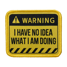 I Have No Idea What I Am Doing  Morale Patch With Hook And Loop Backing For Clothes,Hat,Backpack