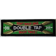 Dont Shoot Once Shoot Twice DoubleTap double tap Morale Funny Patches 3x2"