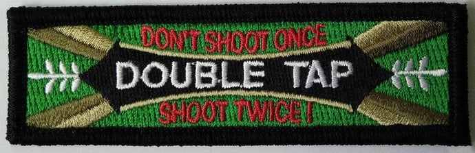 Dont Shoot Once Shoot Twice DoubleTap double tap Morale Funny Patches 3x2