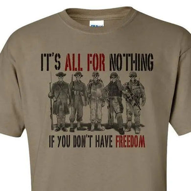 GHOSTS OF WAR Its All For Nothing if We Dont Have Freedom S M L XL 2XL 3XL 4XL 5XL.