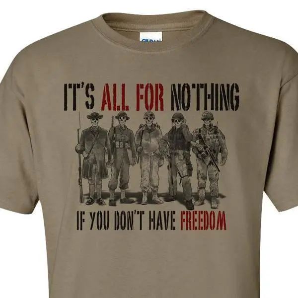 GHOSTS OF WAR Its All For Nothing if We Dont Have Freedom S M L XL 2XL 3XL 4XL 5XL.